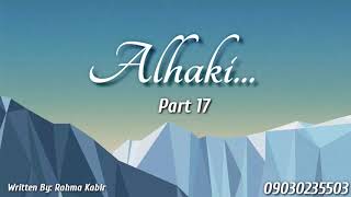 ALHAKI...PART 17 (Zaku Tabbatar Da Cewa Kissa Tafi Magani)