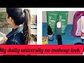 Daily Glowing tips|My university look|No makeup look| Natural Look| Ready within 15 minutes