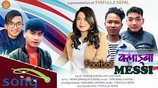 ll Football Klangba Messi lol New Tamang  Selo Song ft Sonam Ghising,Jitu Lopchan,Sanubabu Ghiing