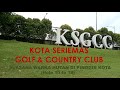 Kota Seriemas Golf & Country Club  (KSGCC)