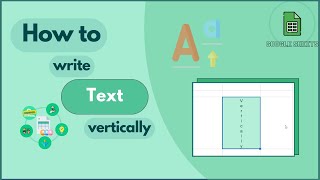 Google Sheets: How To Write Text Vertically