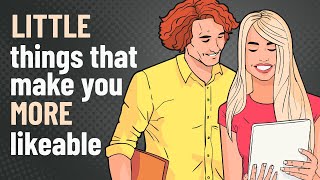 11 Little Things That Make You More Likeable