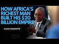 Aliko Dangote: How Africa’s Richest Man Built His $20 Billion Empire @Sblueprint 