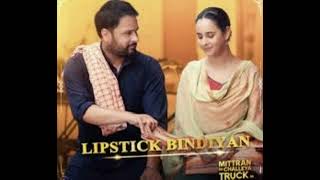 LIPSTICK BINDIYAN || MITRA DA CHALEYAN TRUCK || AMRINDER GILL || SUNANDA SHARMA