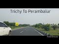 new beginning at new place. driving trichy to perambalur.