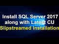 How To Install SQL Server 2017 along with Latest CU | slipstreamed Installation SQL Server 2017