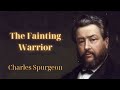 The Fainting Warrior - SpurgeonSermon