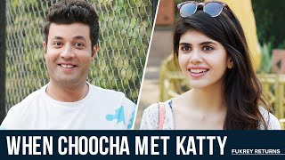 When Choocha Met Katty | Fukrey Returns | Varun Sharma | Sanjana Sanghi