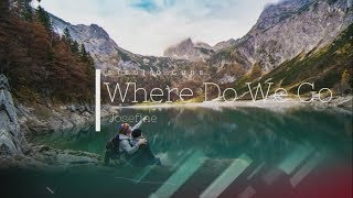 Josefine - Where Do We Go