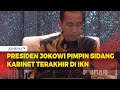 Presiden Jokowi Pimpin Sidang Kabinet Terakhir di IKN