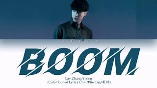 Lay Zhang Yixing (张艺兴) - Boom (蹦) Color Coded Lyrics (Chin/Pin/Eng 歌词)