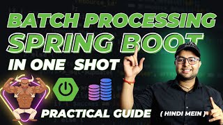 🔥Batch Processing in one shot | Spring Boot Batch Processing in Hindi