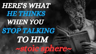 A Man Will Do This When You Stop Talking To Him | Dark Stoic Psychology