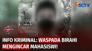 Info Kriminal: Waspada Birahi Mengincar Mahasiswi | Buser