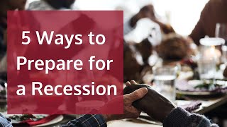 5 Ways to Prepare for a Recession