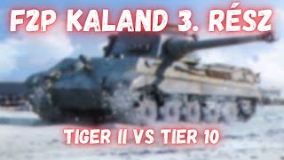 F2p kaland 3 rész II Tier 8 vs Tier 10? Mit tudsz tenni