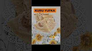 Gelenekten sofraya:KURU YUFKA    #kuruyufka#elaçması