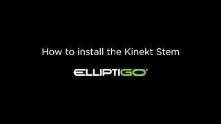 How to install the Kinekt Stem