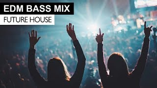 EDM BASS MIX - Future House & Bass Electro House Music