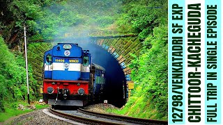 CHITTOOR TO KACHEGUDA FULL JOURNEY | 12798/Venkatadri SF Express