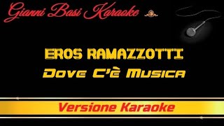 Eros Ramazzotti - Dove C'è Musica (Con Cori) Karaoke