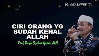 CIRI ORANG YG SUDAH KENAL ALLAH - BUYA SYAKUR