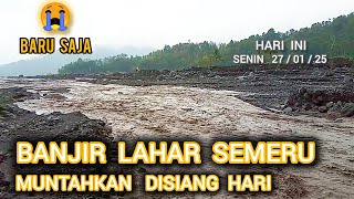 Banjir Lahar SEMERU Muntahkan Lagi.!!! Disiang Hari, Senin 27 Januari 2025