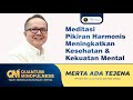 Meditasi Pikiran Harmonis Meningkatkan Kesehatan & Kekuatan Mental | Merta Ada - GoMindful Talk #5