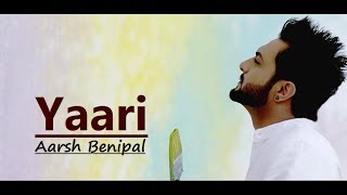 Yaari: Aarsh Benipal | Jassi Lohka | Harper Gahunia | New Song | Lyrics | Latest Punjabi Songs 2018