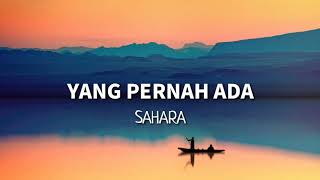 Sahara - Yang Pernah Ada (Lyrics)