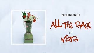 WSTR - All The Rage (Visual)