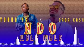 Young 4c ft baba kash _ ndo walewale (official  music audio)