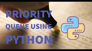 | Priority Queue Using Python |