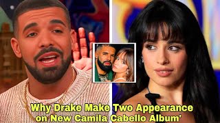 Drake Make Two Appearance oN New Camila Cabello Album After Exchanging DM'