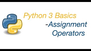 Python 3 Basics: Assignment Operator