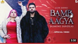 Bamb Aagya (Official Video) Guru Sindhu | Jasmine Sandlas | New Punjabi Song 2022 | Punjabi Songs.