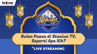 Live Streaming - BAKWAN #1 | Puasa di Stasiun TV, Seperti Apa Sih?