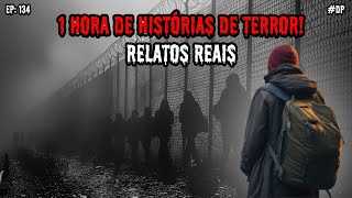 1 HORA DE TERROR - 8 RELATOS REAIS | EP.134 #dp