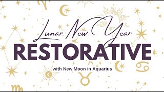 Restorative Yoga for the Lunar New Year : New Moon in Aquarius 1.29.2025