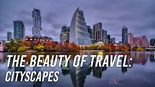 The Beauty of Travel | Part 1: Cityscapes