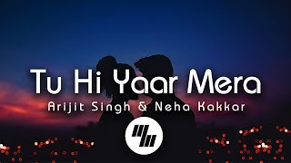 Lyrical: Tu Hi Yaar Mera | Rochak,Arijit S,Neha K | 21 Wave Music