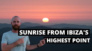 Sunrise in Ibiza from Ibiza's Highest Point Sa Talaia A MUST SEE