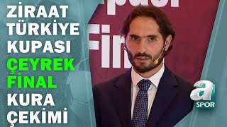 Ziraat Türkiye Kupası'nda Çeyrek Final Eşleşmeleri Belli Oldu! / A Spor