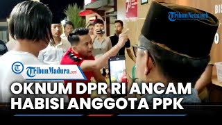 Kisruh Pileg 2024, Beredar Video Tampilkan Oknum Anggota DPR RI Ancam Bunuh Anggota PPK di Sumenep