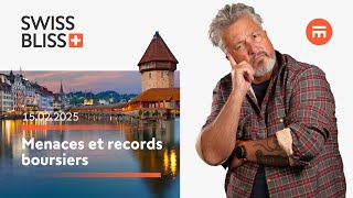 Menaces et records boursiers ! | Swiss Bliss | Swissquote