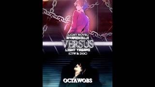 CTW Light Yagami vs Kiyotaka Ayanokouji | DN Movies vs CotE LN