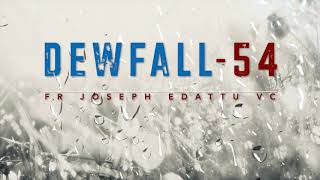 Dewfall 54 - God is calling you