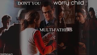 Don't You Worry Child | MultiFathers | #fanvidfeed #viddingisart #FathersDay #SwedishHouseMafia #HDM