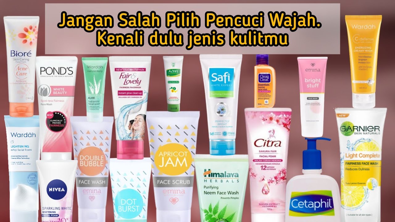 REKOMENDASI FACIAL WASH SESUAI DENGAN JENIS KULIT & MANFAATNYA ...