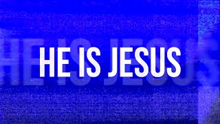 TrueSong - He Is Jesus (Official Lyric Video)